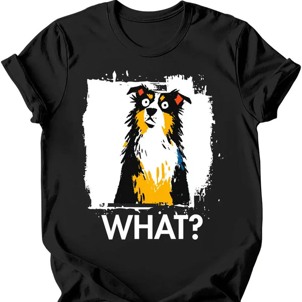 Australian Shepherd - What Dog T-Shirt