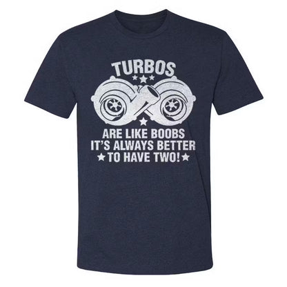 Turbos Are Like Boobs It's Always Better To Have Two T-shirts