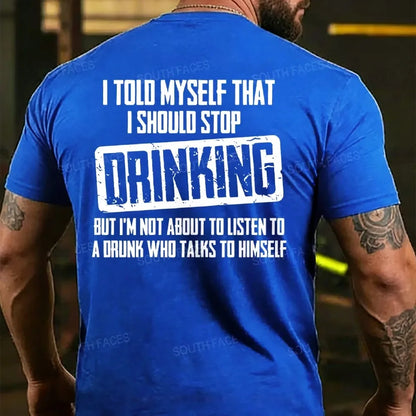I Told Myself That I Should Stop Drinking Back T-shirt