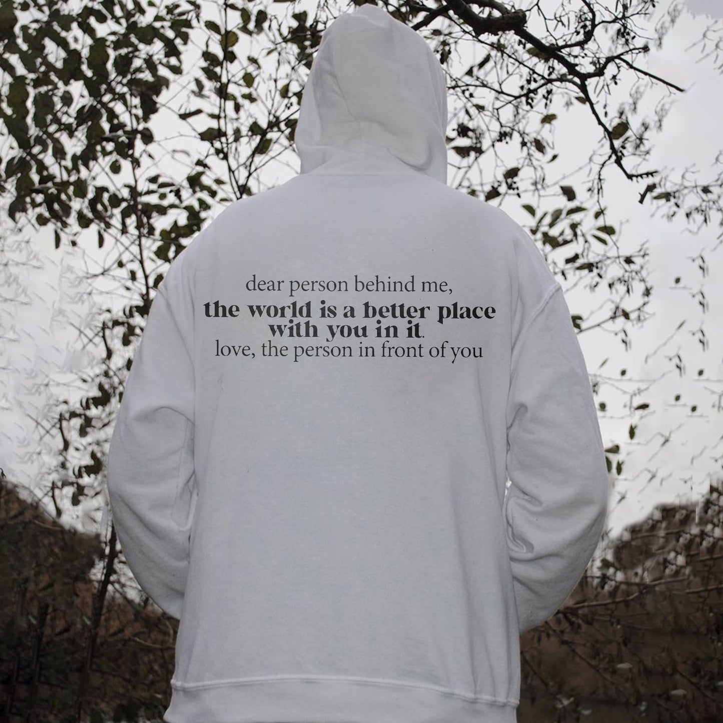 Dear Person Behind Me, The World Is A Better Place With You In It Printed Men's Hoodie