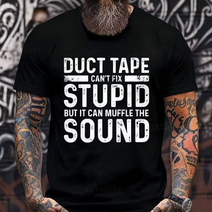 Duct Tape It Can't Fix Stupid But It Can Muffle The Sound Graphic T-Shirt