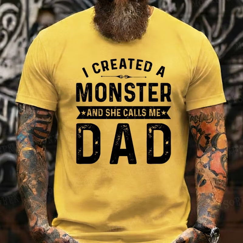 I Created A Monster She Calls Me Dad Graphic T-Shirt