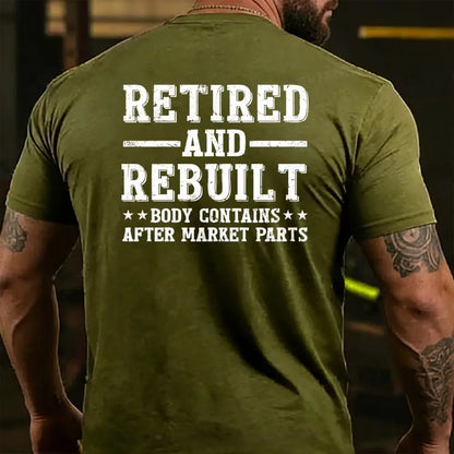 Retired And Rebuilt Body Contains After Market Parts Back T-shirt