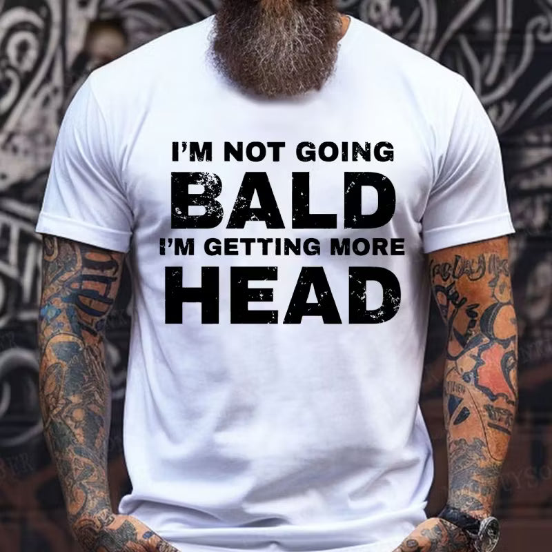 I'm Not Going Bald I'm Getting More Head Graphic T-Shirt