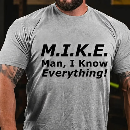 M. I. K. E. Man, I Know Everything Graphic T-Shirt