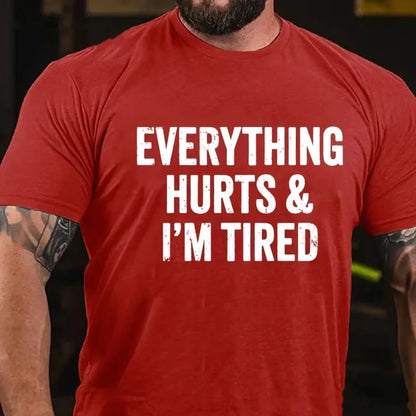 Everything Hurts And I'm Tired Graphic T-Shirt