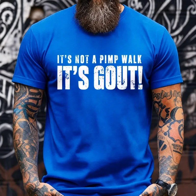 It's Not A Pimp Walk It's Gout! Graphic T-Shirt