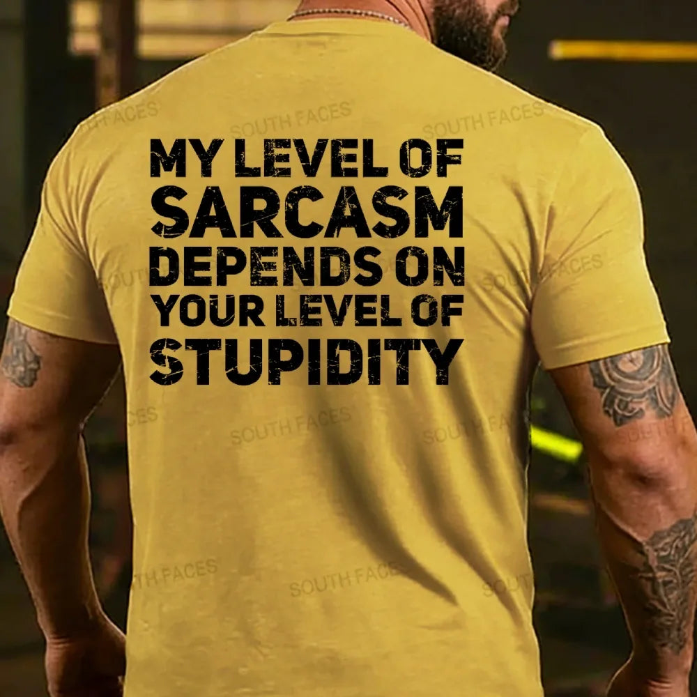 My Level Of Sarcasm Depends On Your Level Of Stupidity T-shirt