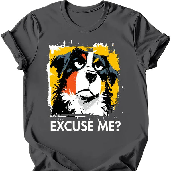Bernese Mountain Dog - Excuse Me Dog T-Shirt