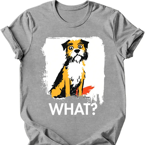 Border Terrier - What Dog T-Shirt