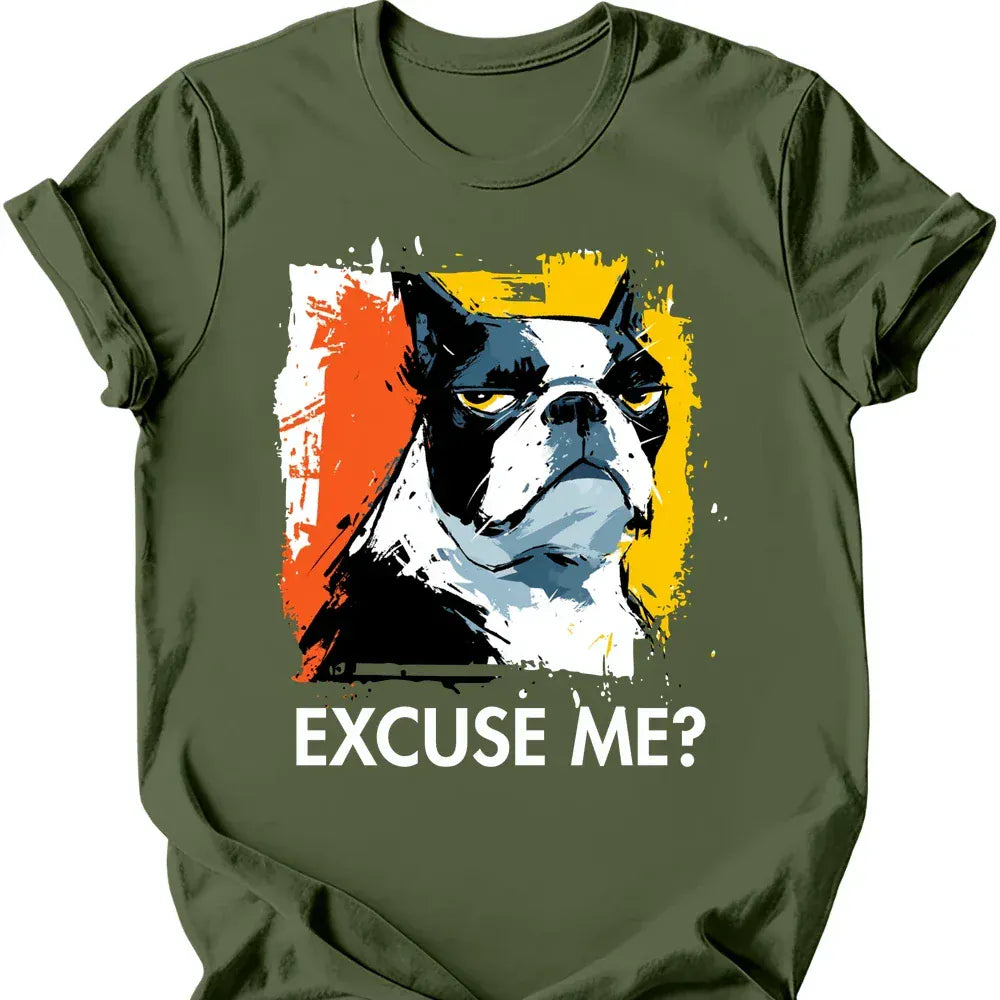 Boston Terrier - Excuse Me Dog T-Shirt