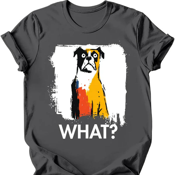 Boxer - What Dog T-Shirt