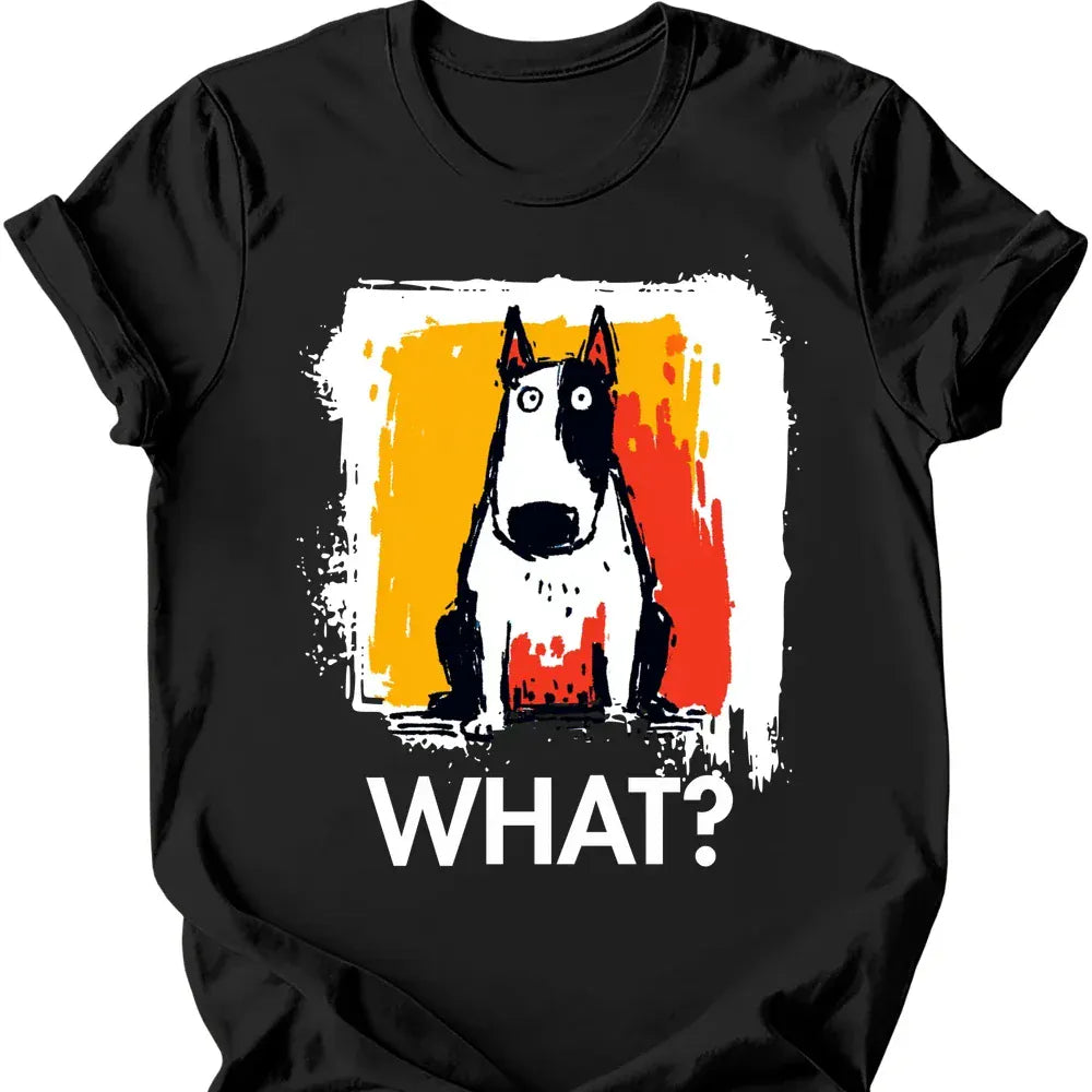 Bull Terrier - What Dog T-Shirt