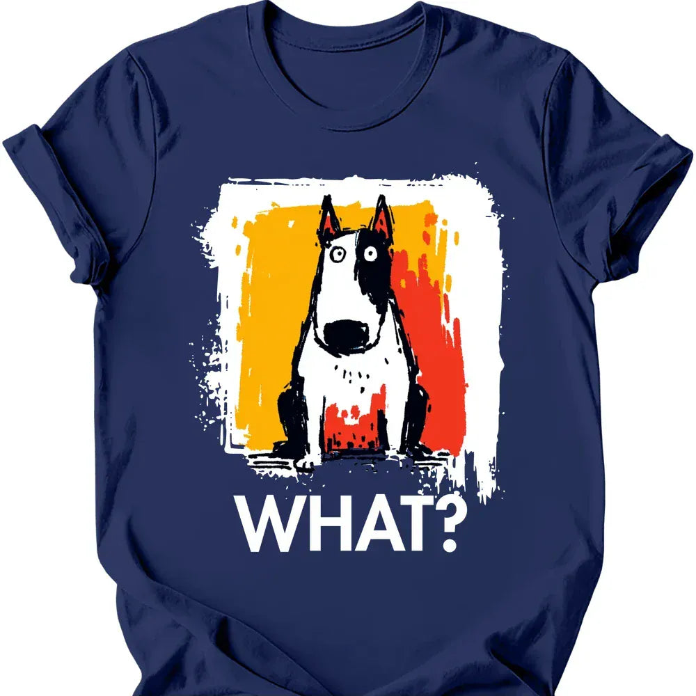 Bull Terrier - What Dog T-Shirt
