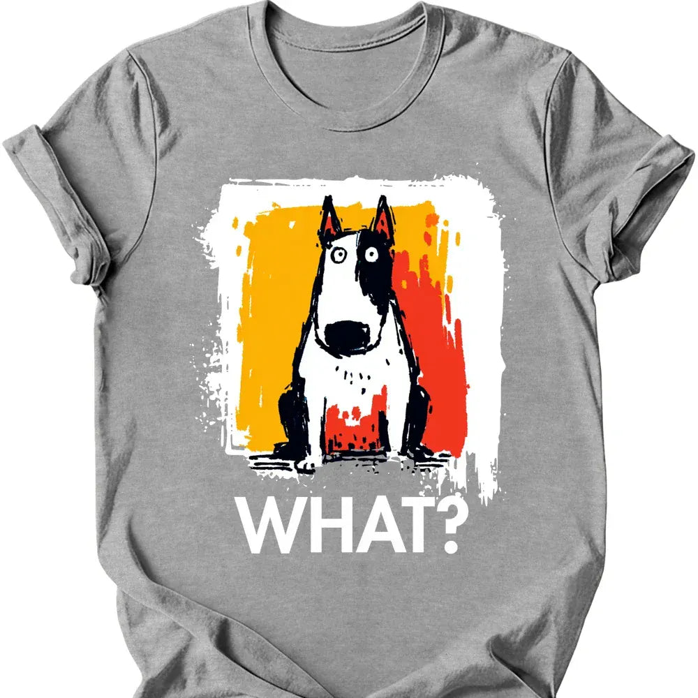Bull Terrier - What Dog T-Shirt