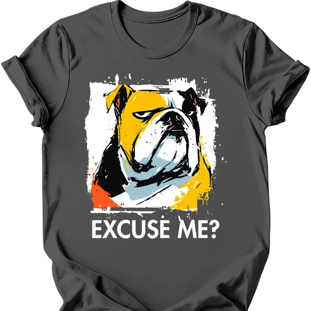 Bulldog - Excuse Me Dog T-Shirt