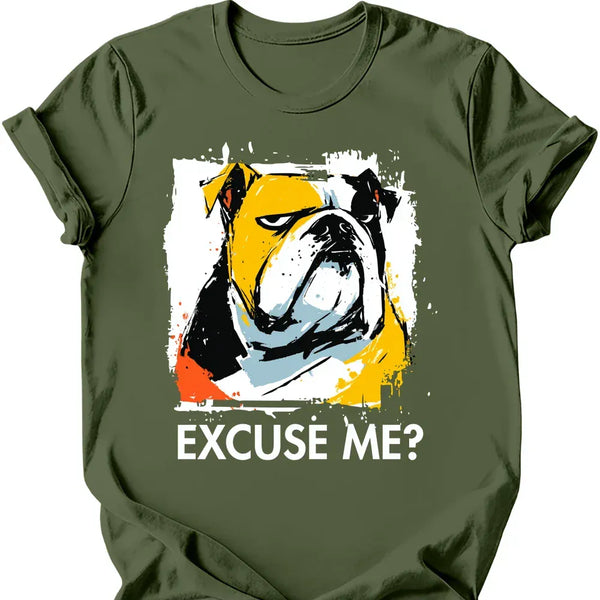 Bulldog - Excuse Me Dog T-Shirt