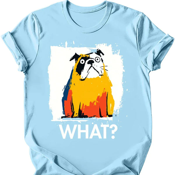 Bulldog - What Dog T-Shirt