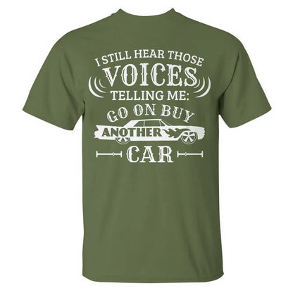 I Still Hear Those Voices Telling Me Another Car T-shirt