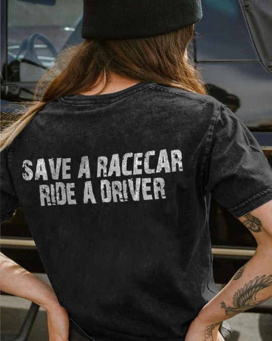 Save A Racecar Ride A Driver T-shirt