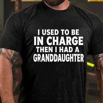 I Used to Be in Charge Then I Had a Granddaughter Graphic T-Shirt