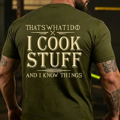 That's What I Do I Cook Stuff And I Know Things Back T-shirts