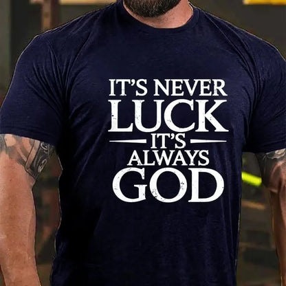 It's Never Luck It's Always God Graphic T-Shirt