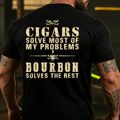 Cigars Solve Most Of My Problems Bourbon Solves The Rest  T-shirts