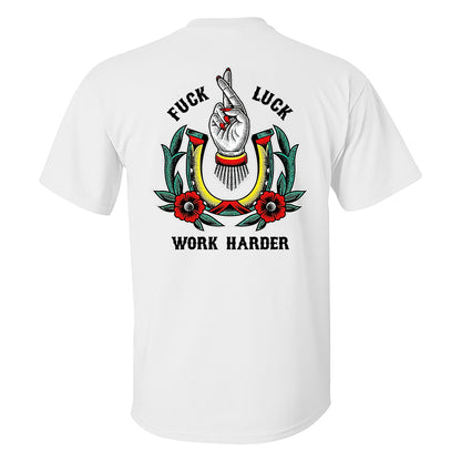 FUCK LUCK WORK HARDER Hand Flowers Black Print T-shirt