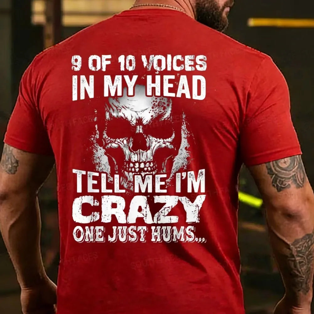 9 Of 10 Voices In My Head Tell Me Im Crazy One Just Hums T-shirt