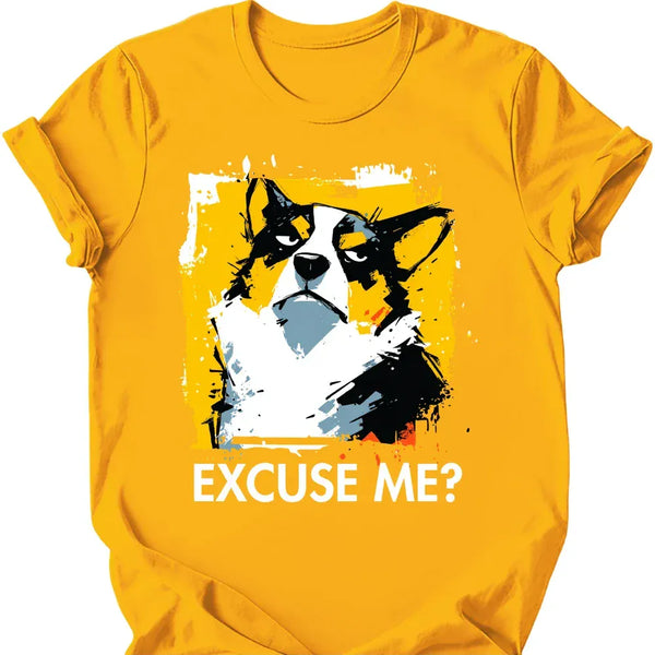 Corgi - Excuse Me Dog T-Shirt