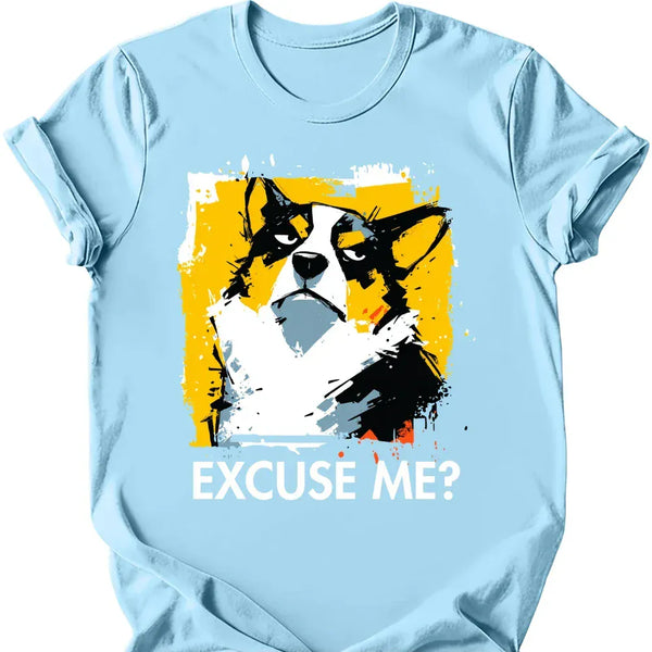 Corgi - Excuse Me Dog T-Shirt