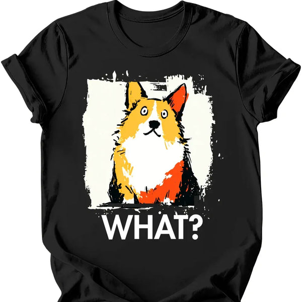 Corgi - What Dog T-Shirt