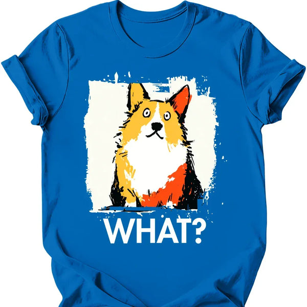 Corgi - What Dog T-Shirt