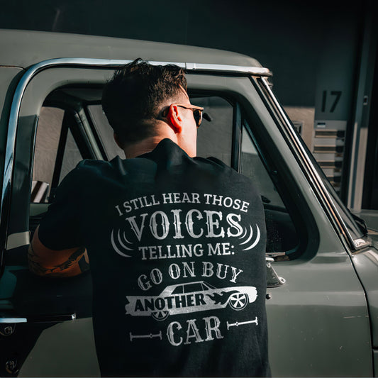 I Still Hear Those Voices Telling Me Another Car T-shirt