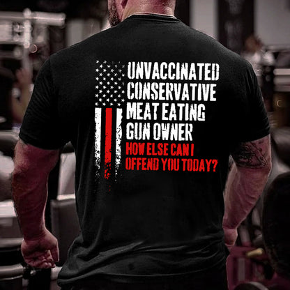 Unvaccinated Conservative Meat Eating Gun Owner Funny Offended T-shirt