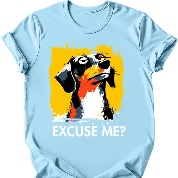 Dachshund - Excuse Me Dog T-Shirt