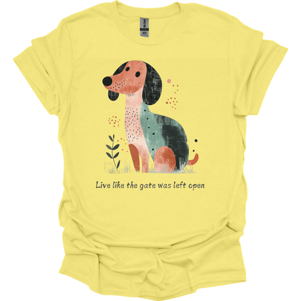 Dachshund - Live Like The Gate Was Left Open T-Shirt Secondary image