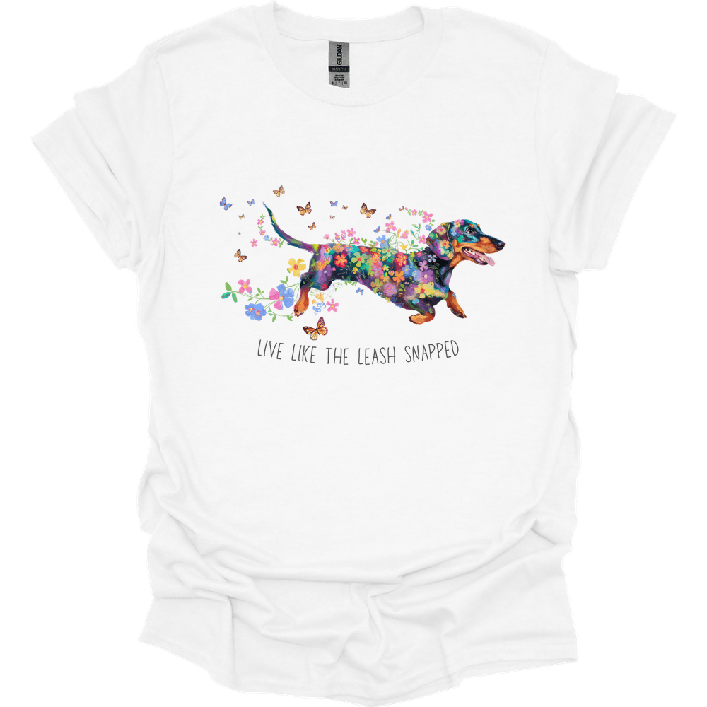 Dachshund - Live Like The Leash Snapped T-Shirt Main image