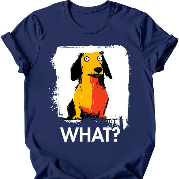 Dachshund - What Dog T-Shirt