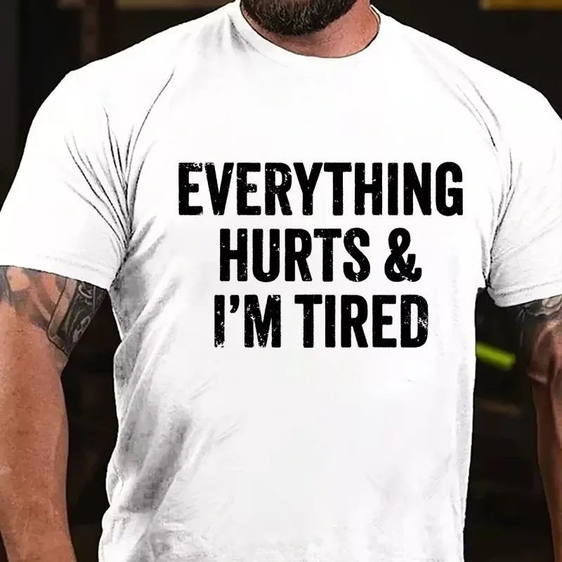 Everything Hurts And I'm Tired Graphic T-Shirt