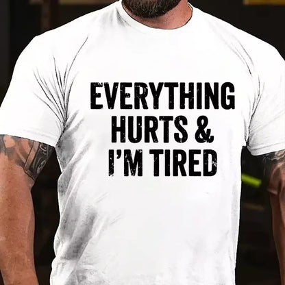 Everything Hurts And I'm Tired Graphic T-Shirt