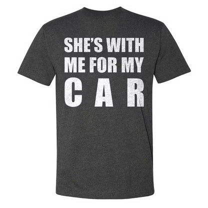 She's With Me For My Car T-shirts