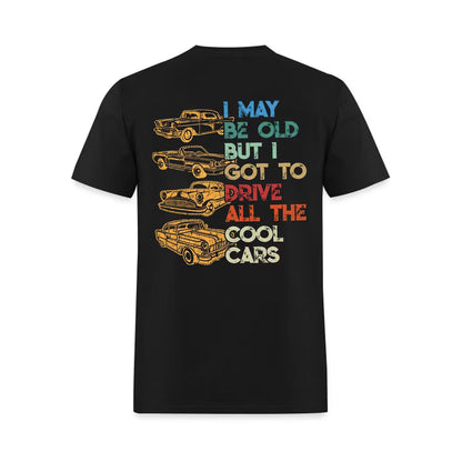 I May Be Old But I Got To Drive All The Cool Cars Printed Men's T-Shirt