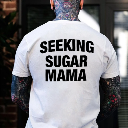 Seeking Sugar Mama Men T-shirt