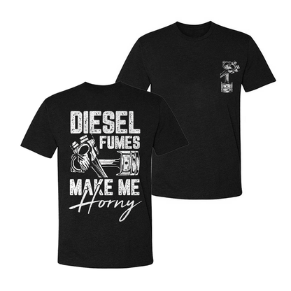 Diesel Fumes Make Me Horny T-shirt