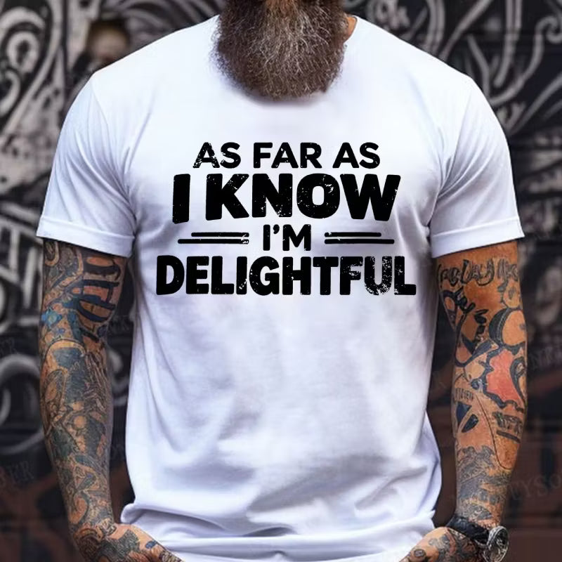 As Far As I Know I'm Delightful Graphic T-Shirt