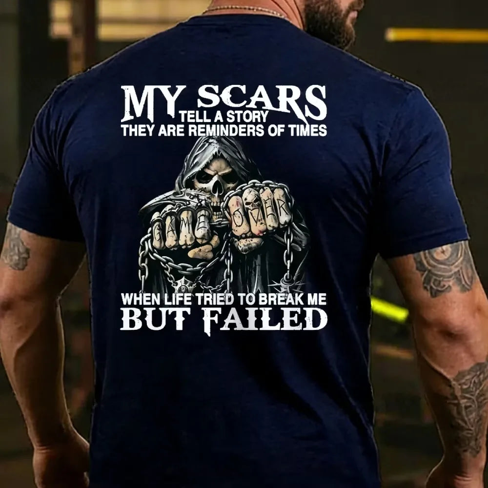 My Scars Tell A Story They Are Reminders Of When Life Tried To Break Me But Failed  T-shirts