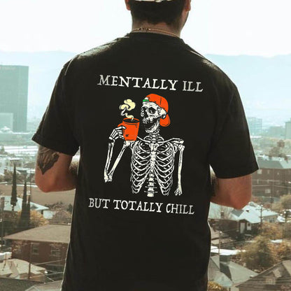 Mentally Ill But Totally Chill Printed Men's T-shirt
