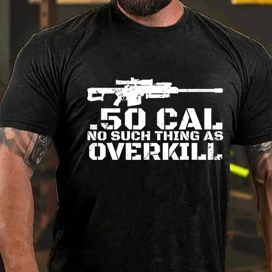 50 Cal No Such Thing As Overkill Graphic T-Shirt